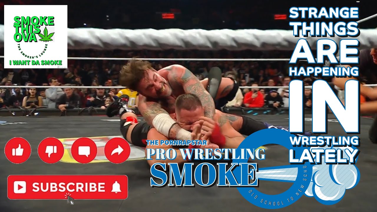 Pro Wrestling Smoke: Strange Things Are Happening In Wrestling Lately