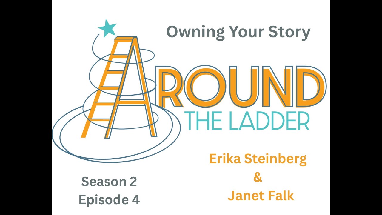 Around The Ladder: Owning Your Story With Janet Falk