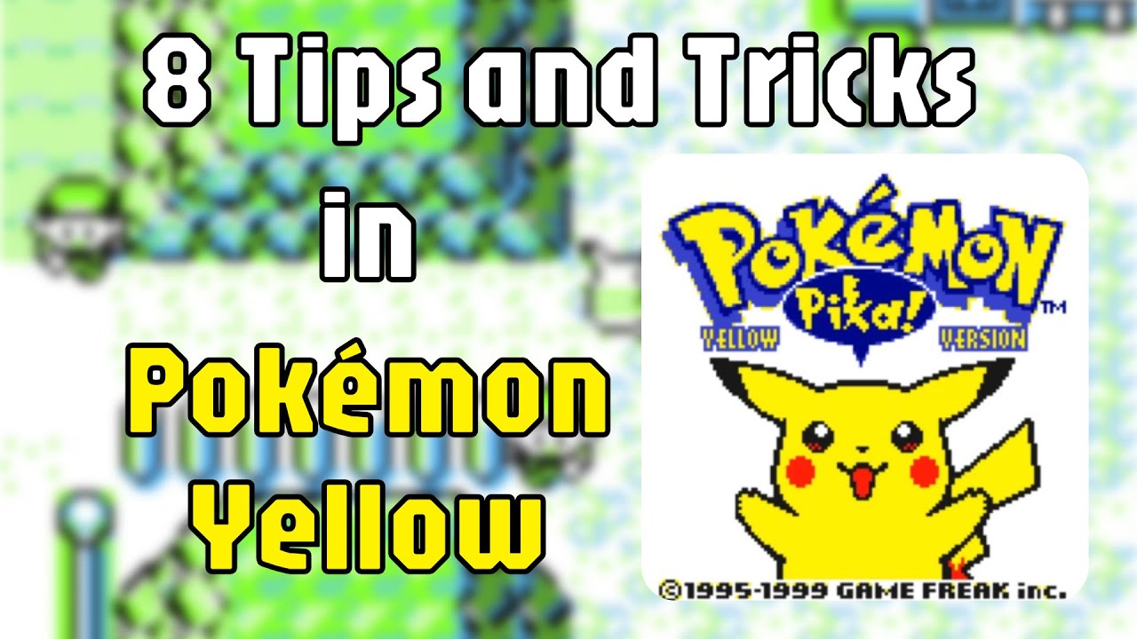 8 Tips and Tricks in Pokémon Yellow