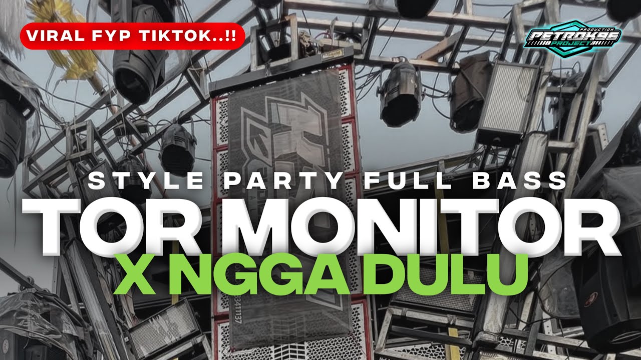 DJ NGGA DULU X TOR MONITOR KETUA FULL BASS PARTY KARNAVAL VIRAL TIKTOK