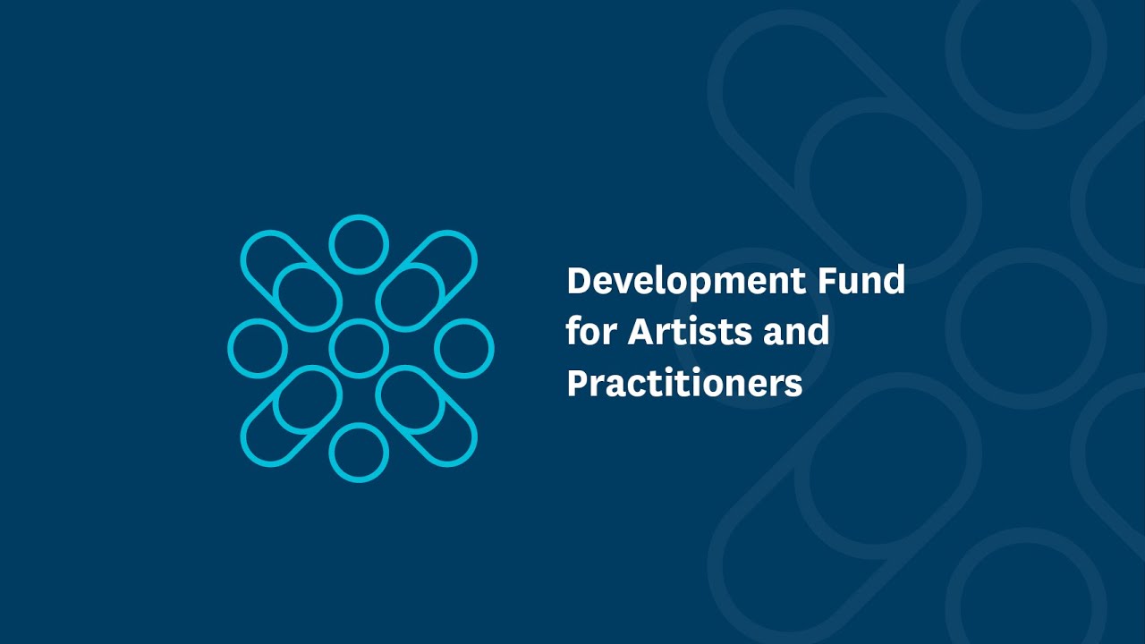 Development Fund for Artists and Practitioners