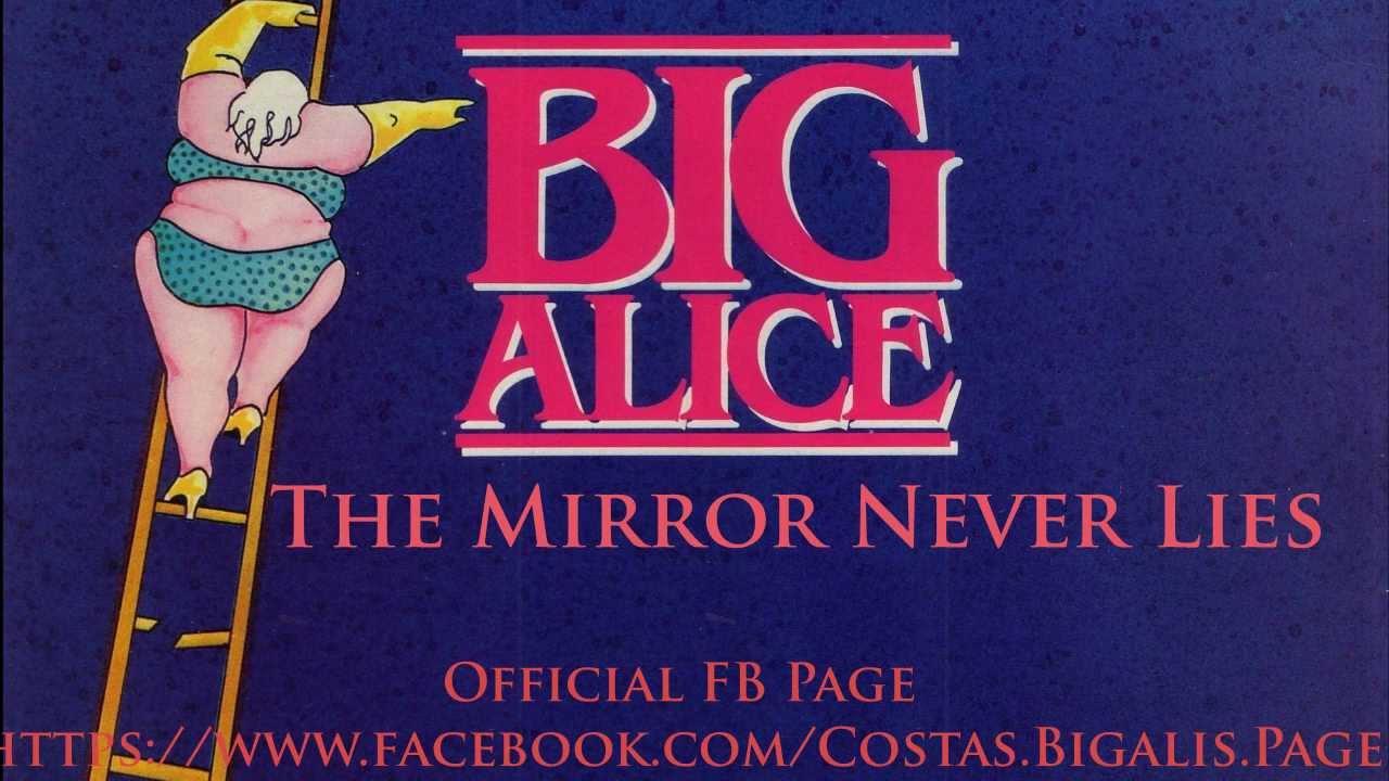 Big Alice - The Mirror Never Lies