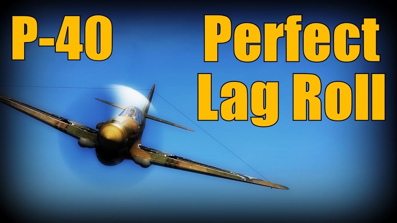 Perfect Lag Roll Demonstration, Cinematic Experience - War Thunder P40 Gameplay