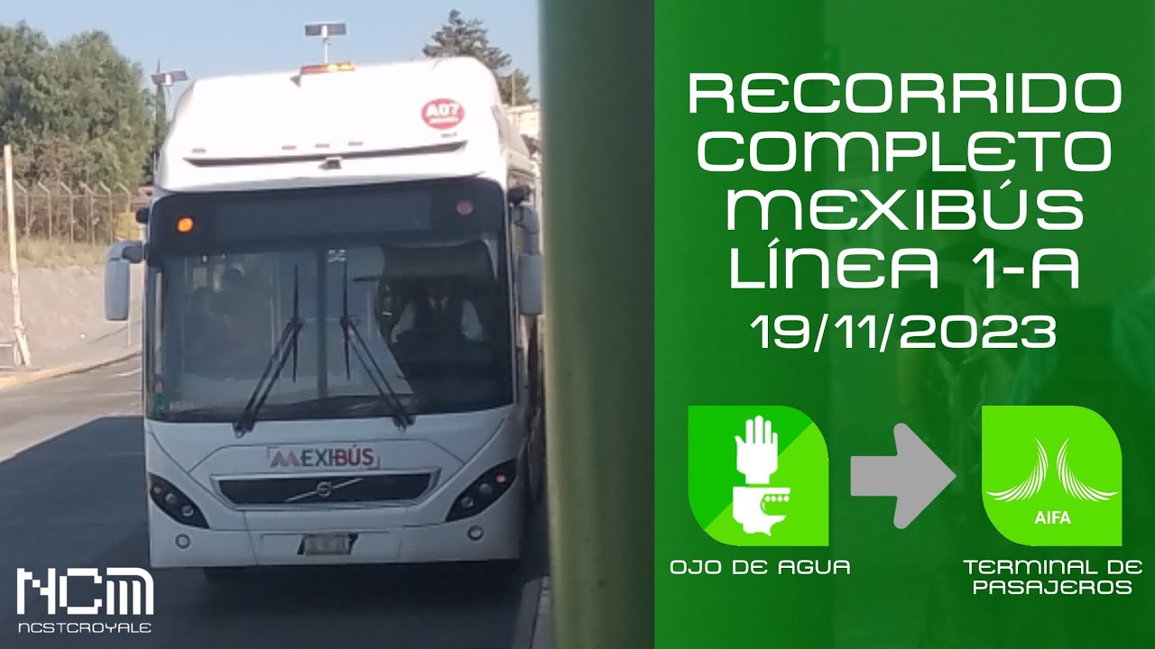 Recorrido Completo Mexibús Línea 1-A (Ojo De Agua - AIFA [Terminal De Pasajeros])