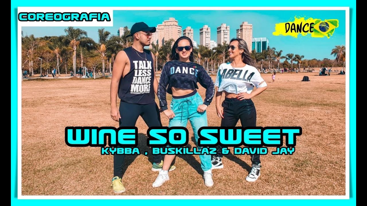 Buskilaz & Kybba - Wine So Sweet  ft. David Jay - DANCE BRASIL | COREOGRAFIA