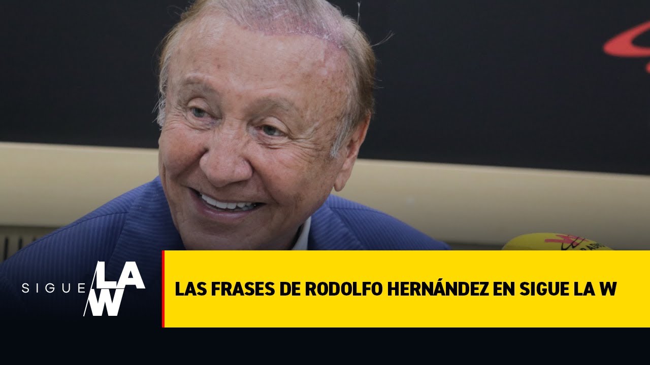 Las frases de Rodolfo Hernández en Sigue La W