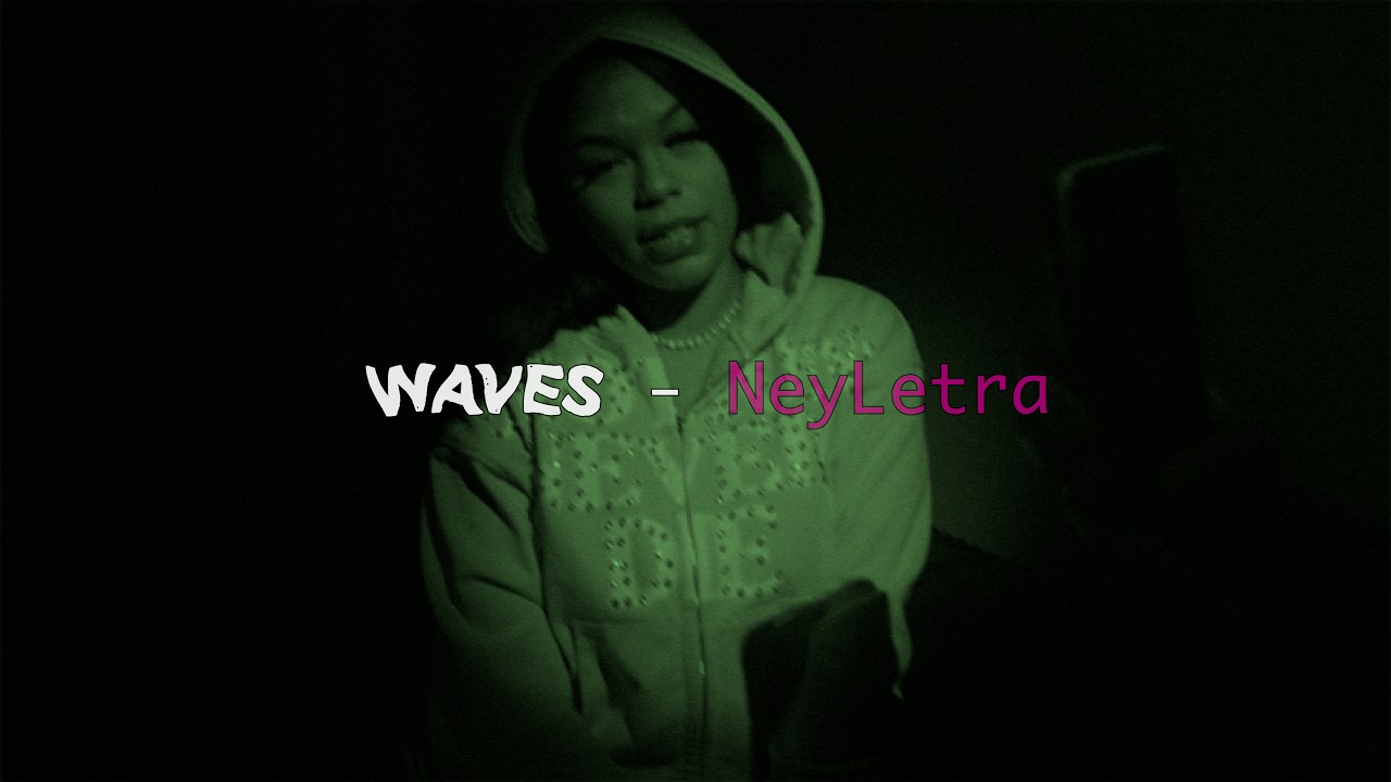 WAVES - NeyLetra (Video Oficial)