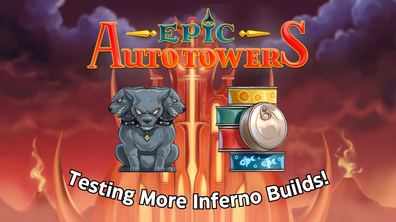 Testing More Inferno Builds! | Epic Auto Towers