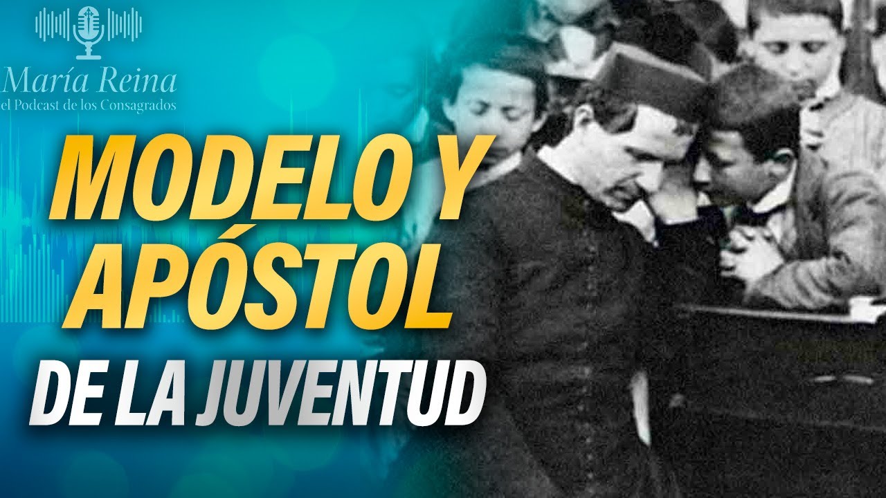 San Juan Bosco: un INCANSABLE APÓSTOL🎙️ PODCAST María Reina - Episodio 52