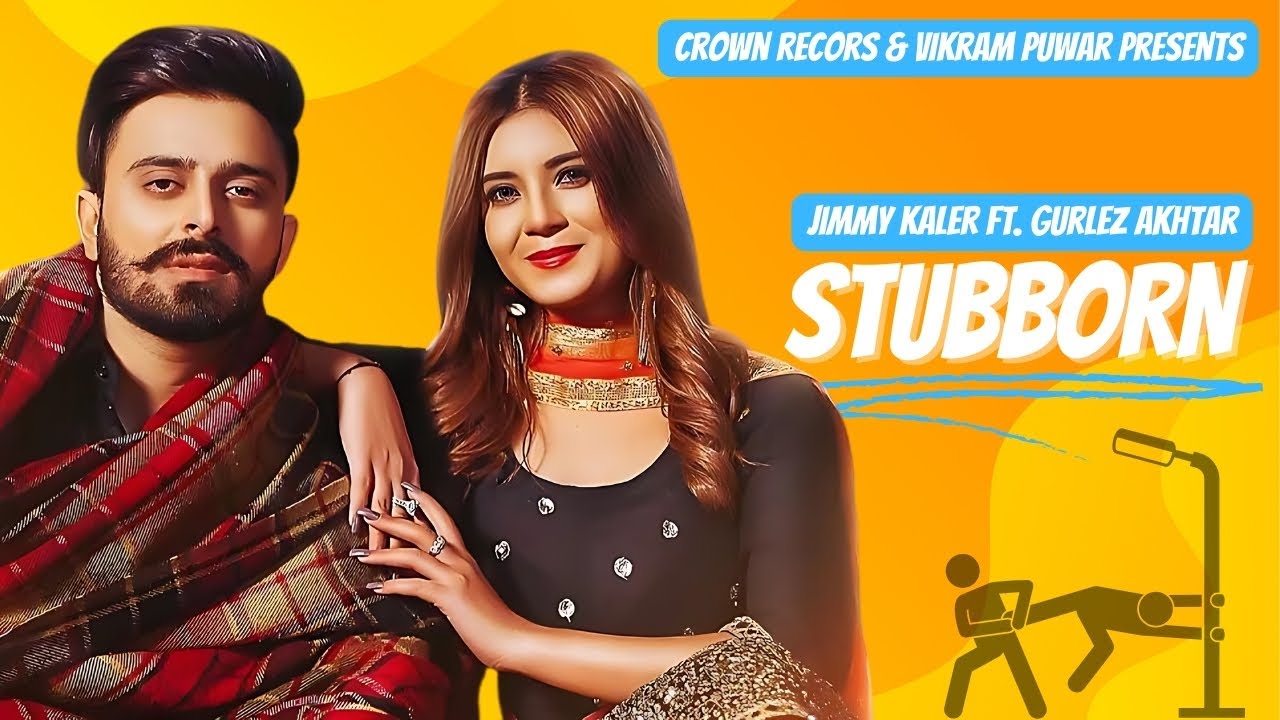 STUBBORN | Jimmy Kaler | Gurlez Akhtar | Desi Crew | Punjabi Songs 2021 | Punjabi Songs