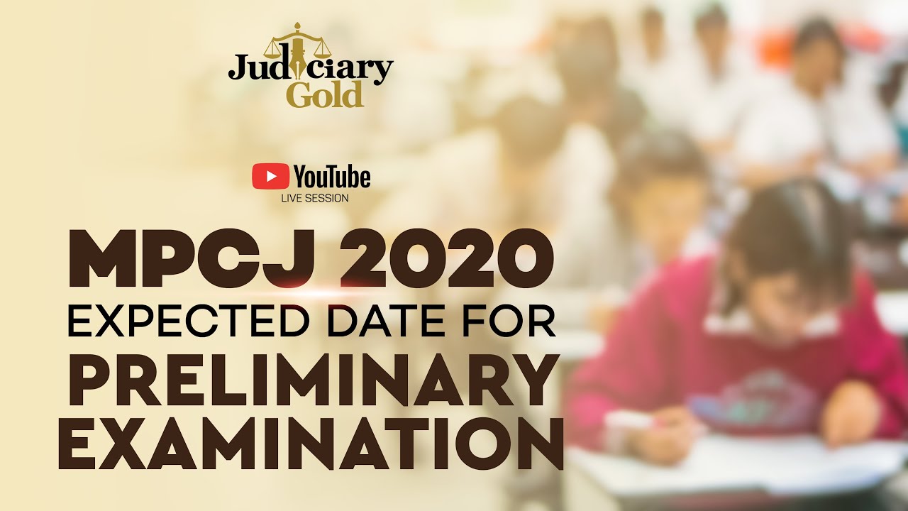 Expected Date for MPCJ | Preliminary Examination | Judiciary Gold