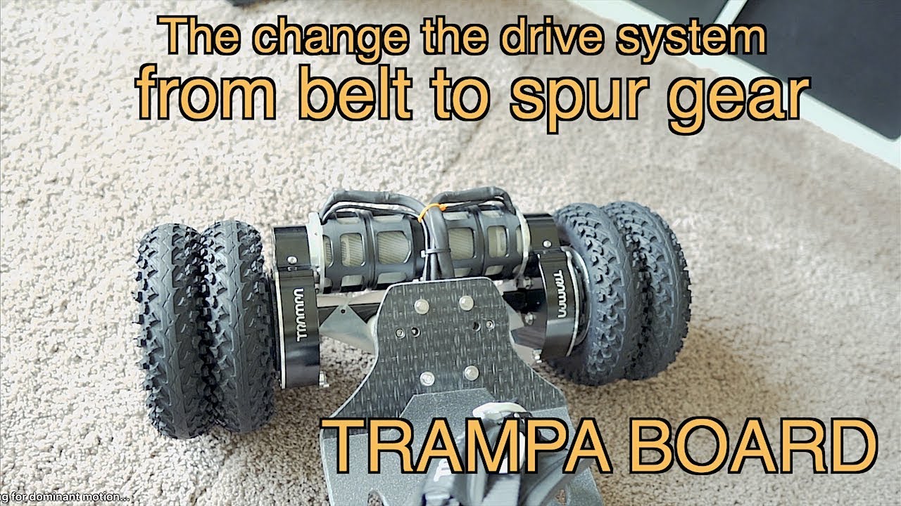 #86 Trampa Board - The change the drive system from belt to spur gear