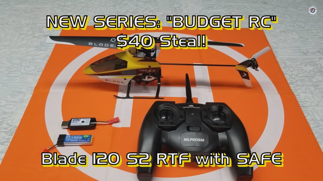 Blade 120 S2 RTF with SAFE - A used, high-quality 4-channel helicopter for $40! (BUDGET RC)