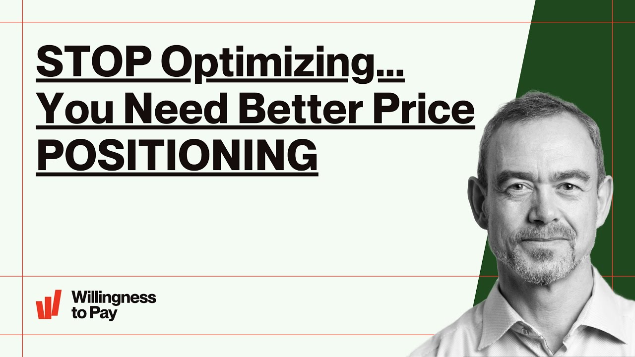 STOP Optimizing...You Need Better Price POSITIONING