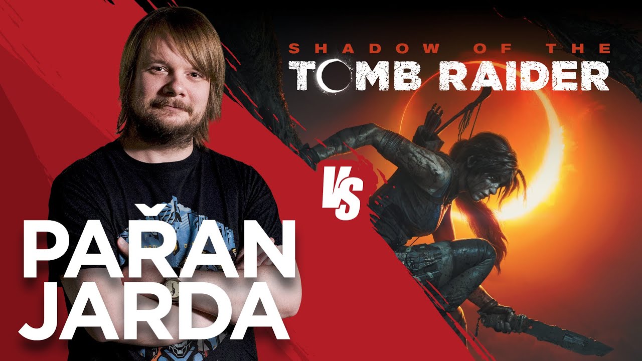 Pařan Jarda vs. Shadow of the Tomb Raider