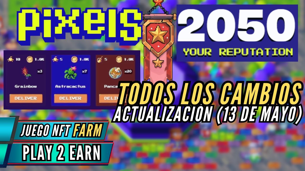 Cambios en Pixels (13 de mayo 2024) Actualización!