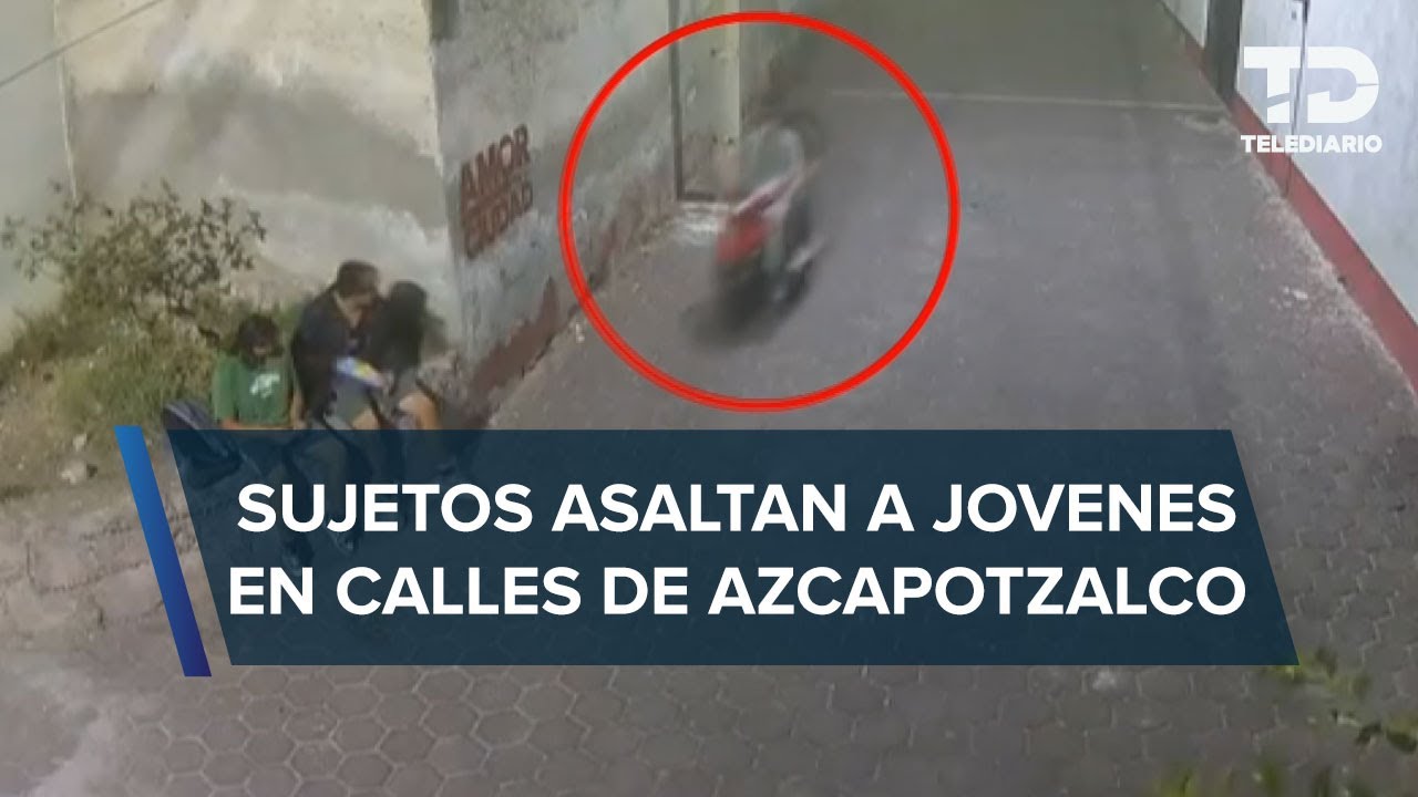 Jóvenes sufren robo en calles de Azcapotzalco: Piden más vigilancia