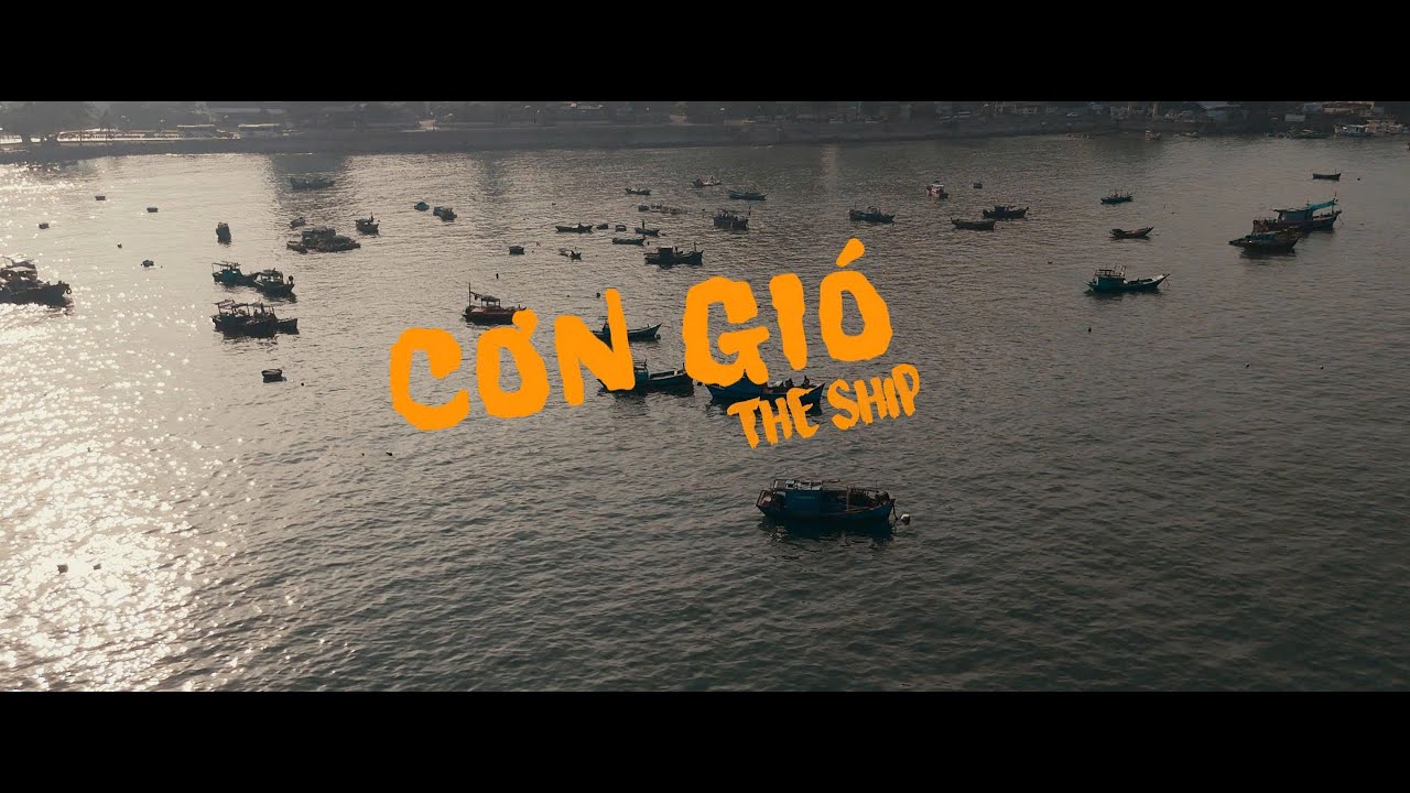 CƠN GI&Oacute; - THE SHIP X NEW PROD. | Official Video