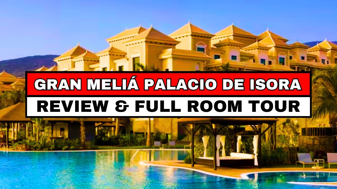 Gran Meli&aacute; Palacio de Isora Tenerife &ndash; Review & Room Tour