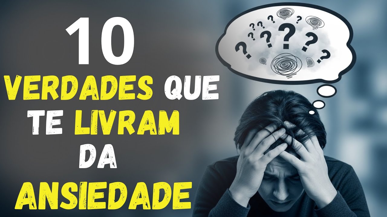 10 VERDADES que Vão TE LIVRAR da ANSIEDADE – Filipenses 4:6-7 é a CHAVE.