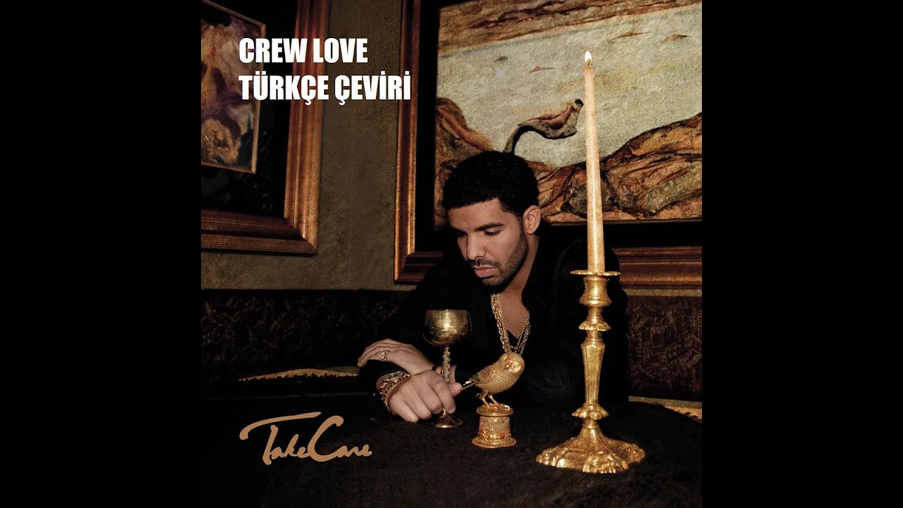 Drake - Crew Love feat  (The Weeknd) (TÜRKÇE ÇEVİRİ)