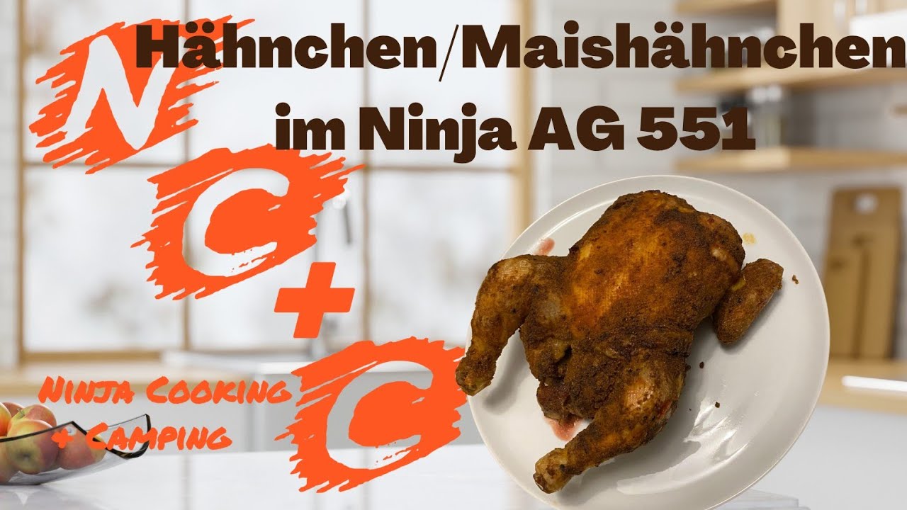 Hähnchen/Maishähnchen im Ninja AG 551