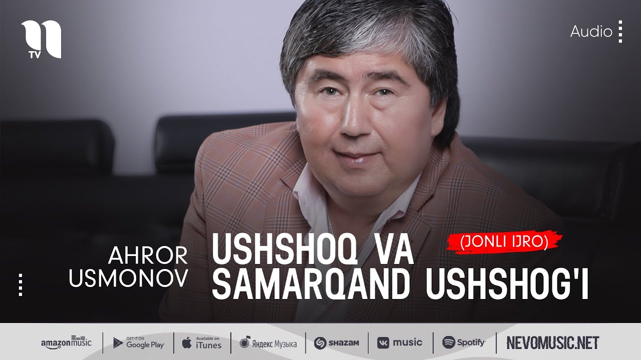 Ahror Usmonov - Ushshoq va Samarqand ushshog'i (jonli ijro)