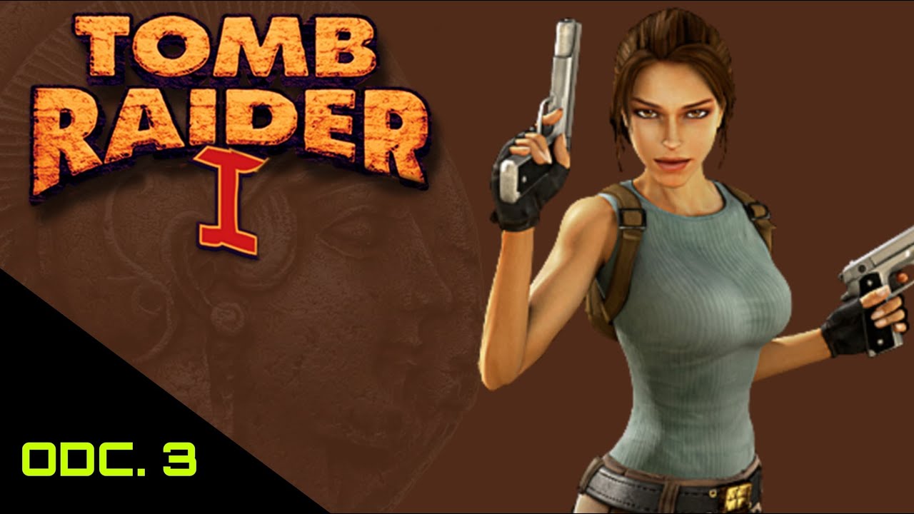 Zagrajmy w Tomb Raider 1. Odcinek 3: 