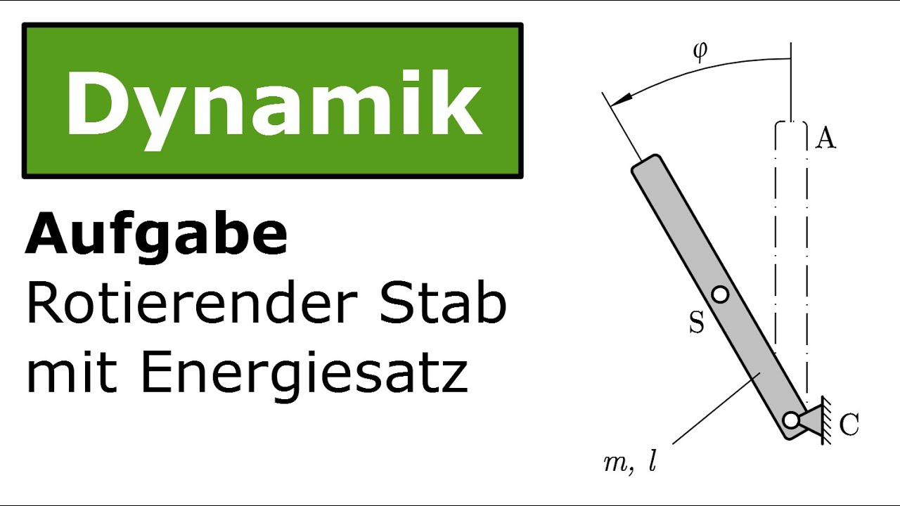 ⚙️ Rotierender Stab [Technische Mechanik, Dynamik, Energiesatz]
