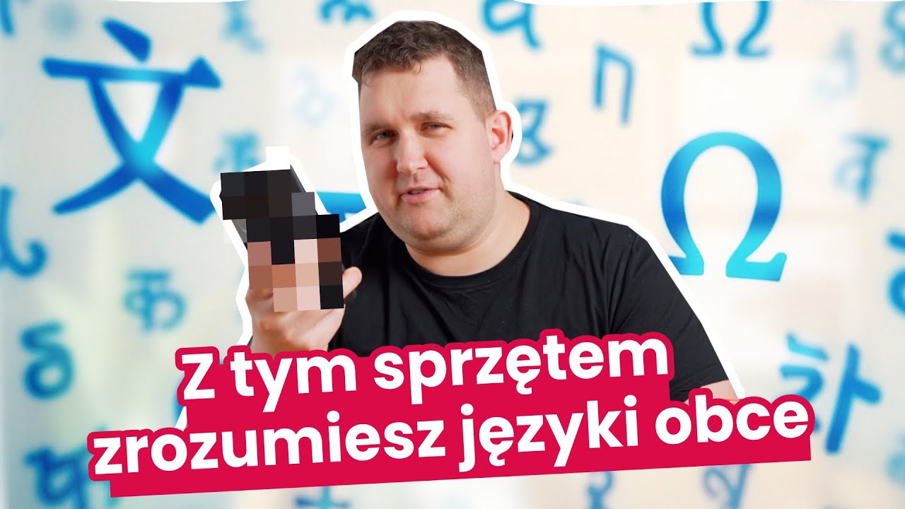 Bierzesz ten gadżet i rozumiesz inne języki 