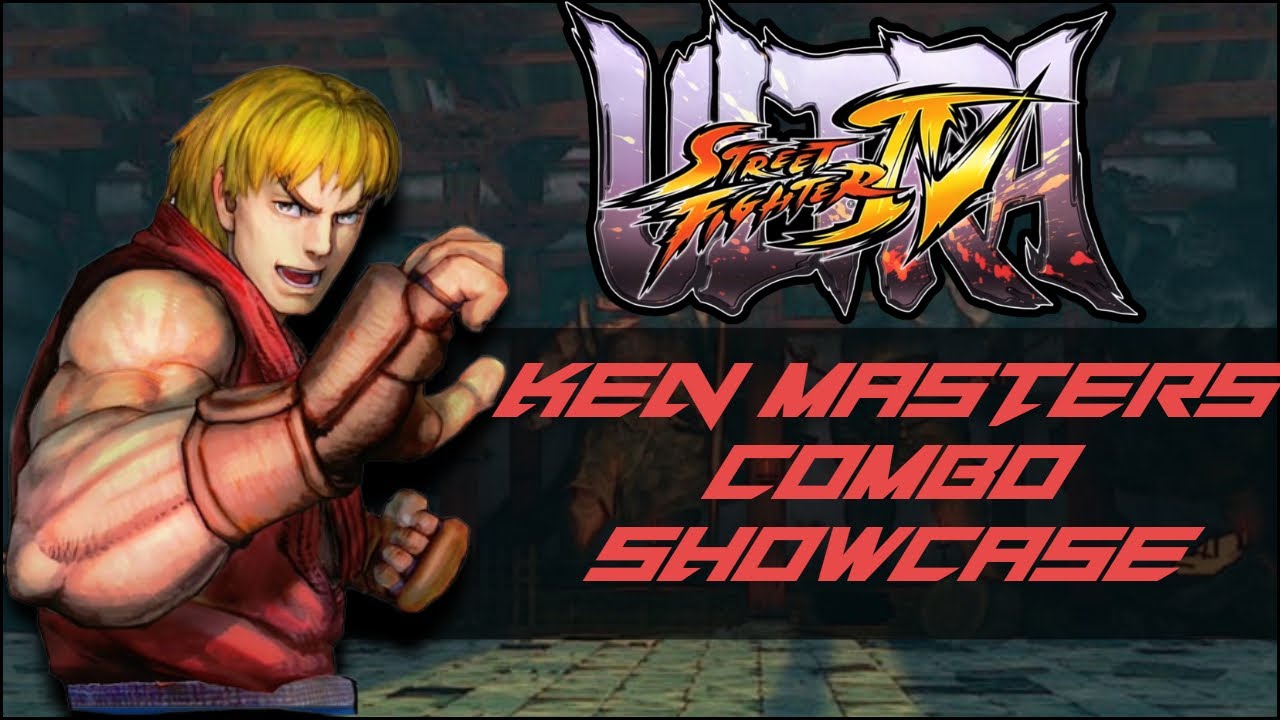 Ultra Street Fighter 4 Showcase - Ken Masters Combos
