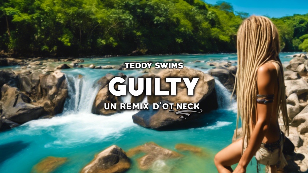Teddy Swims - Guilty (REGGAE REMIX) 🌴 Ot Neck