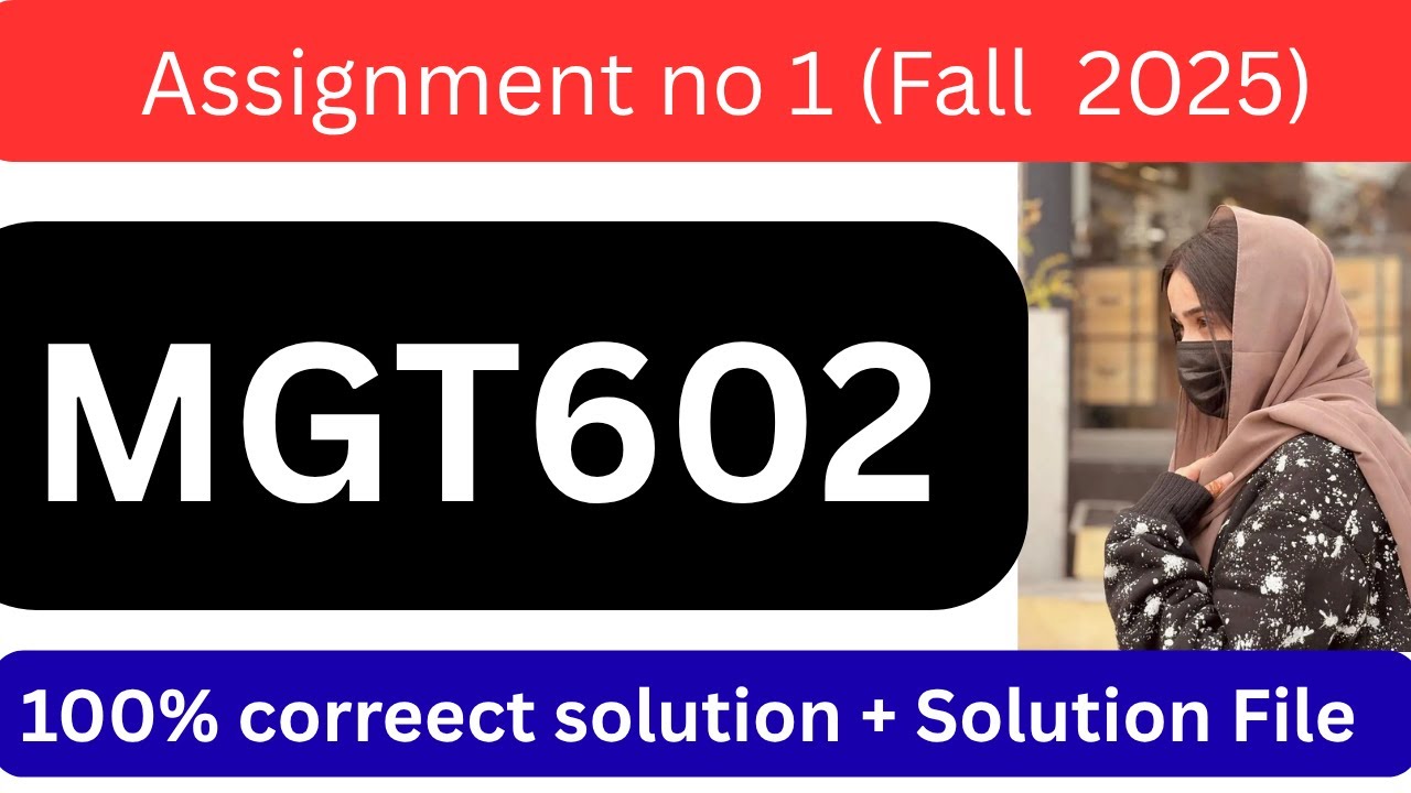 MGT602 Assignment No 1 Fall 2025 | mgt602 assignment no 1 solution| mgt602 assignment 1 fall 2025