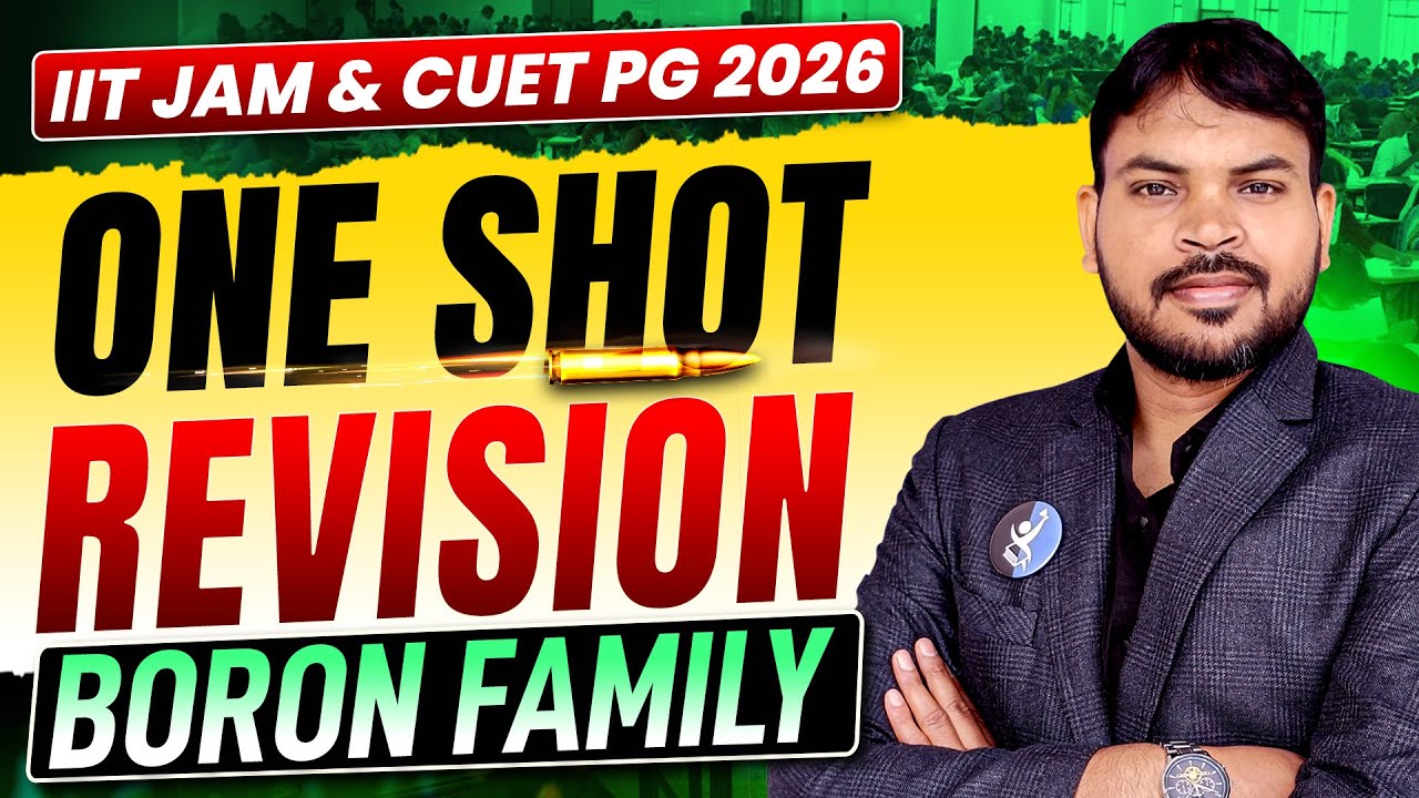Boron Family | ONE SHOT REVISION | IIT JAM & CUET PG 2026