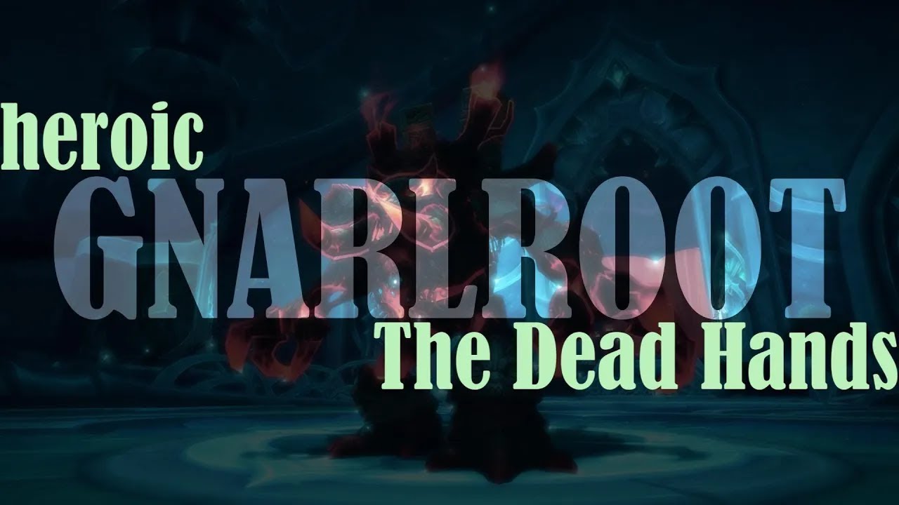Amirdrassil - Gnarlroot - heroic