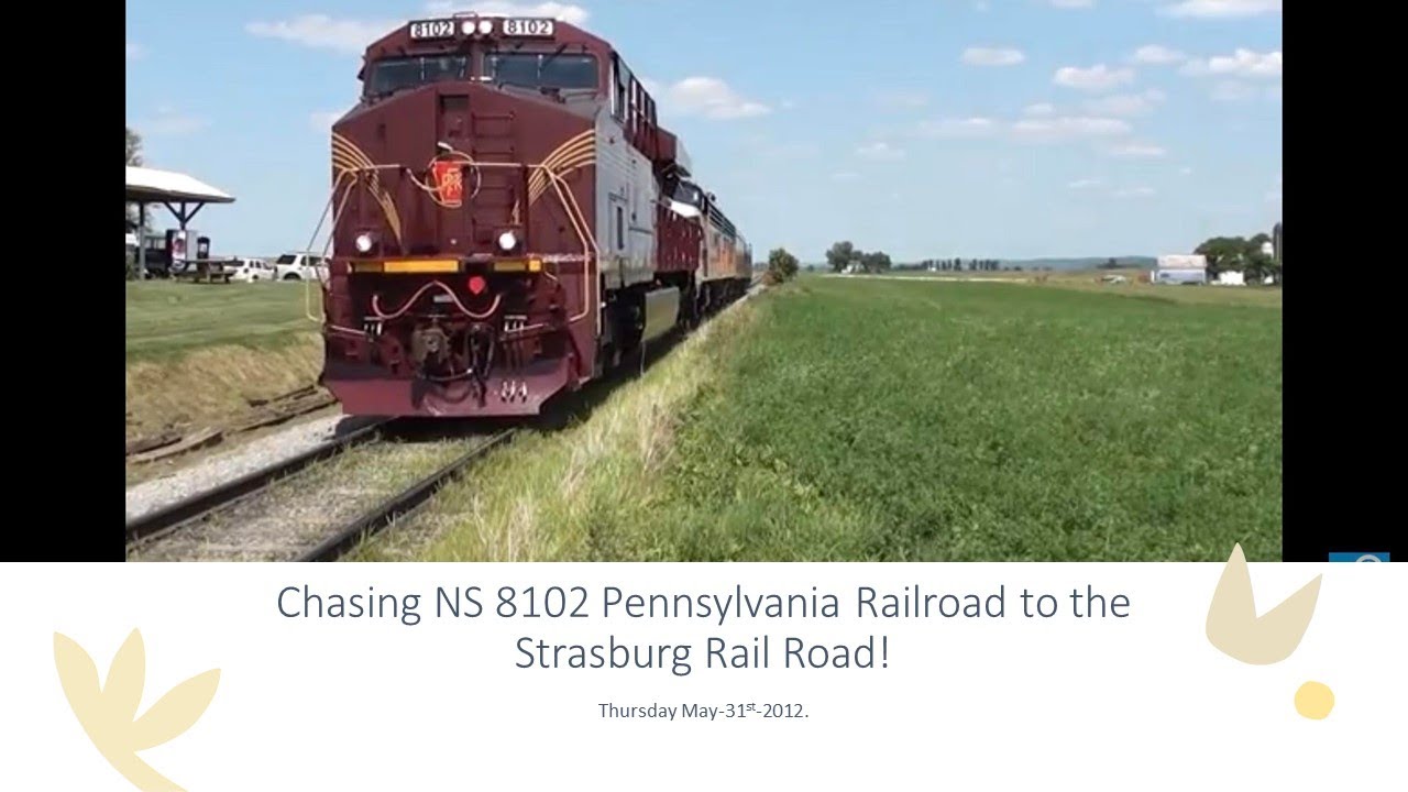 Railfanning May 31 2012 Chasing the NS PRR 8102 Heritage unit and  Funits to strasburg