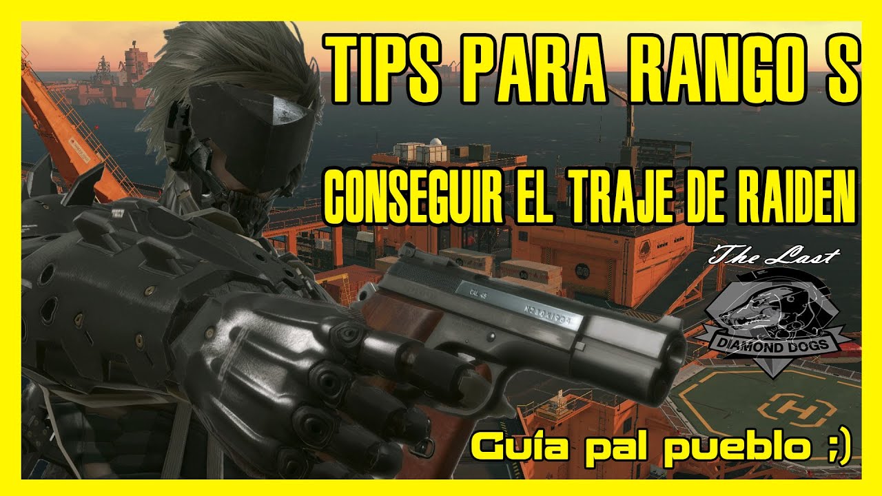 (MGSV: TPP) Traje de Raiden + Tips para Rango S, super fáciles pal pueblo