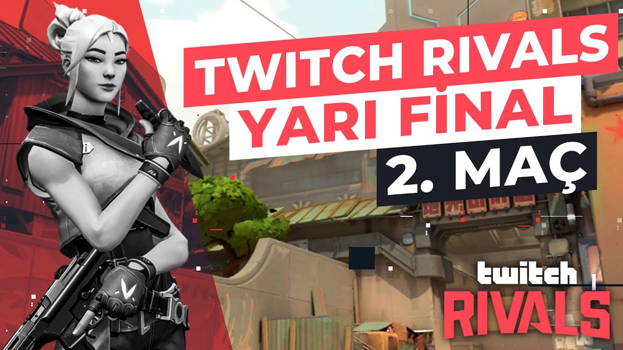 Twitch Rivals Yarı Final 2. Ma&ccedil;