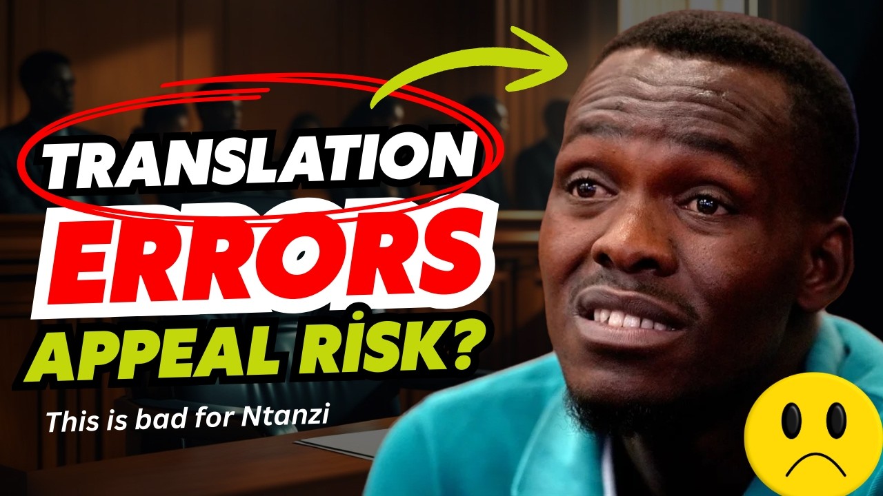 Lost in Translation: How One Word Could DESTROY Ntanzi's Appeal!