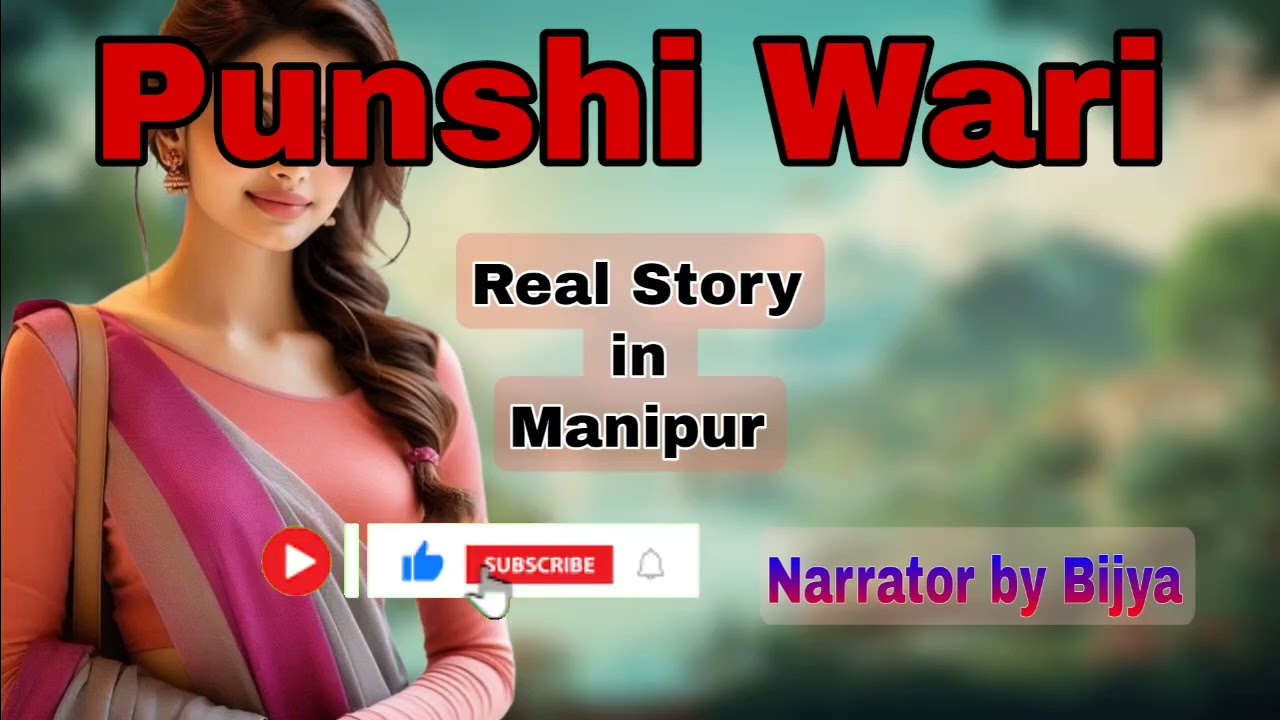 Punshi wari ( Thajarudaba ngaktani)  | Real story in manipur