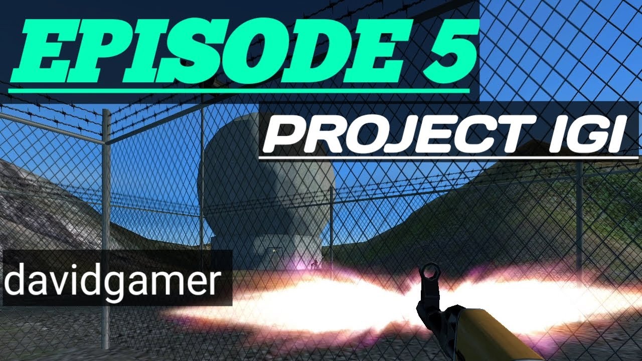 EPISODE 5 / PROJECT IGI SERIES / ACTION GAMEPLAY