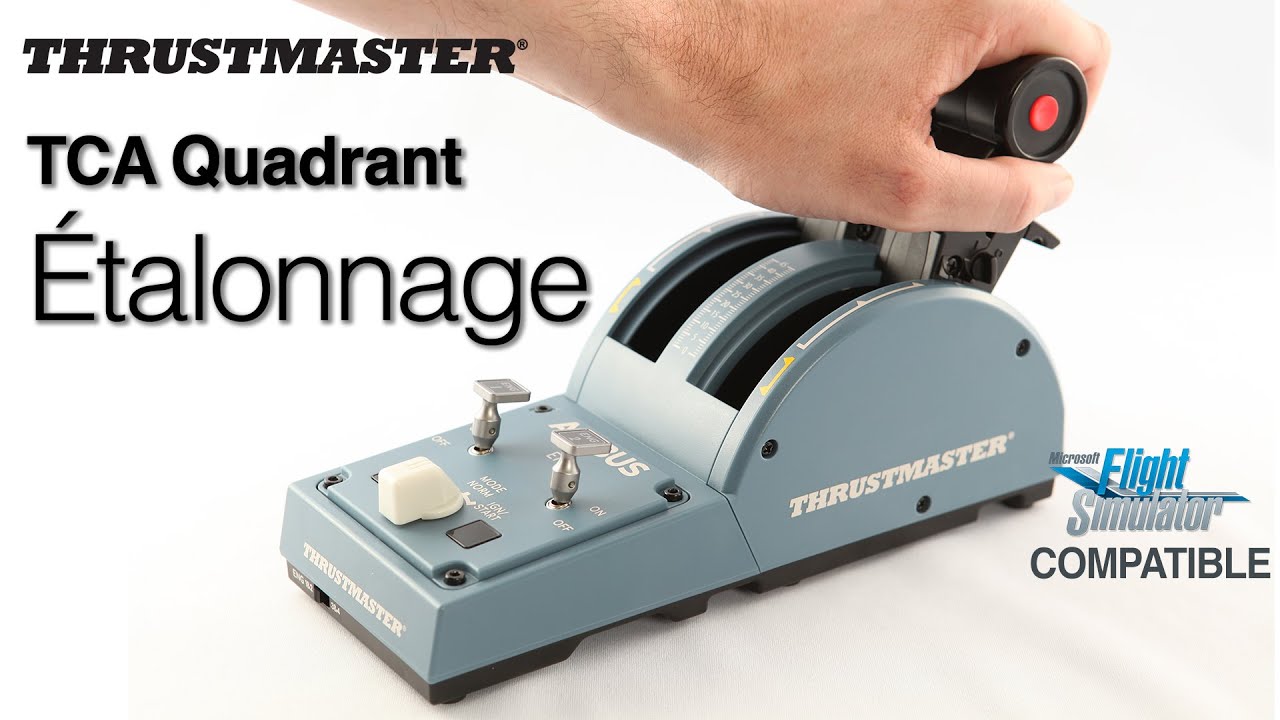 [FR] Thrustmaster TCA Quadrant - Etalonnage manette des Gaz - Réglage - configuration - calibration