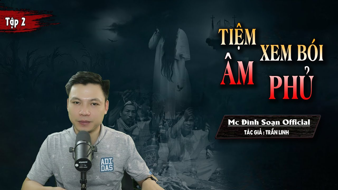 [Tập 2] Truyện ma : Tiệm Xem Bói Âm Phủ - Phần 2 Chàng Rể Ma I MC Đình Soạn diễn đọc HÃI