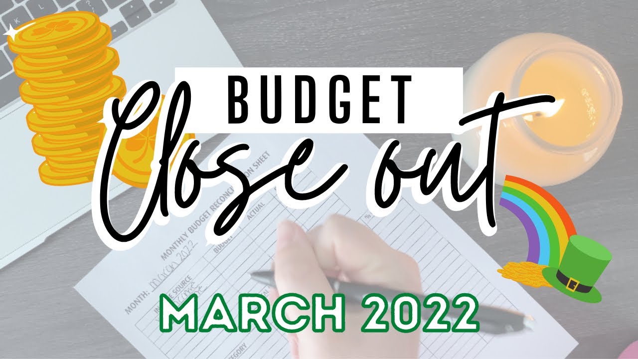 Closing Out My March 2022 Budget | Dealing with INFLATION and Being OVER BUDGET!...
