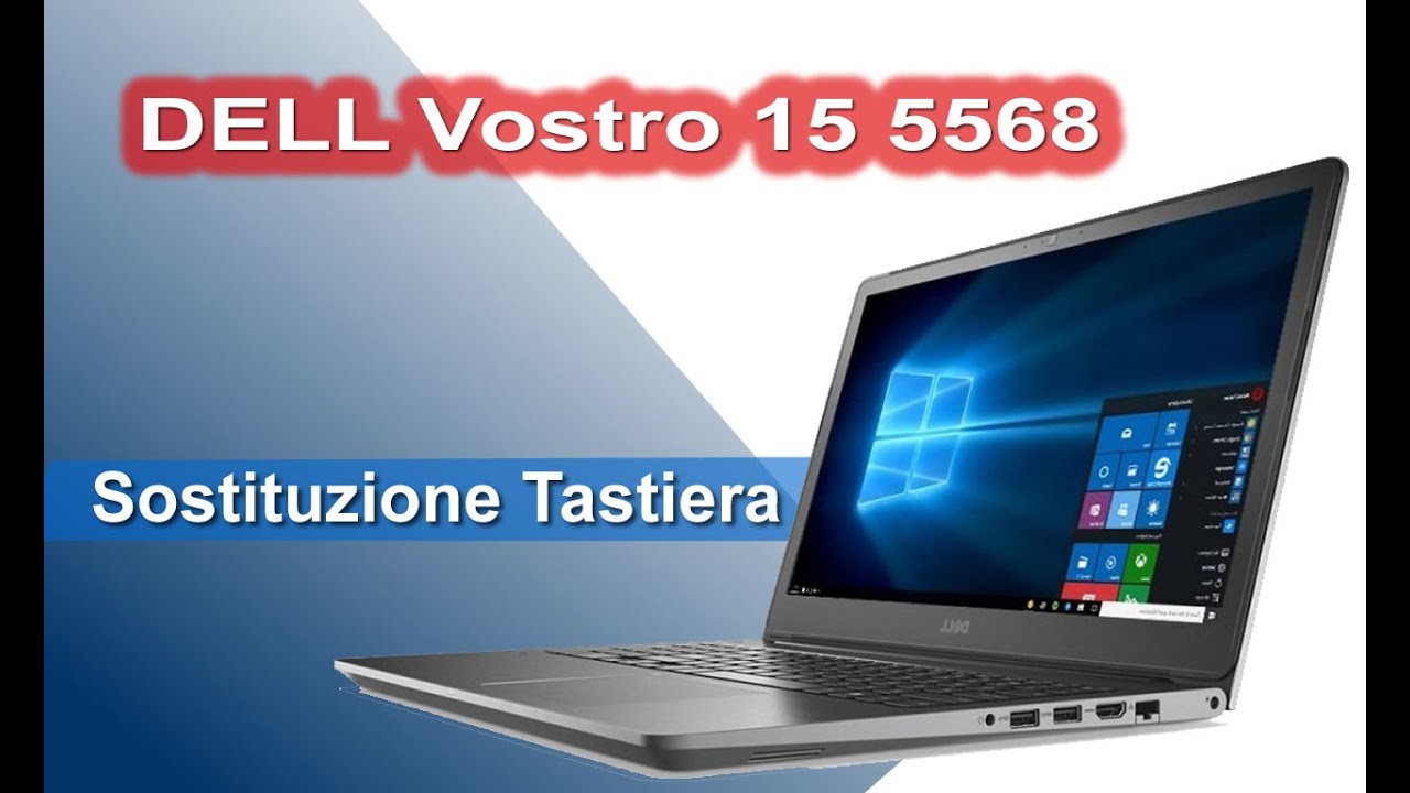 DELL Vostro 15 5568 smontaggio completo sostituzione tastiera, uppercase, palmrest, scocca superiore