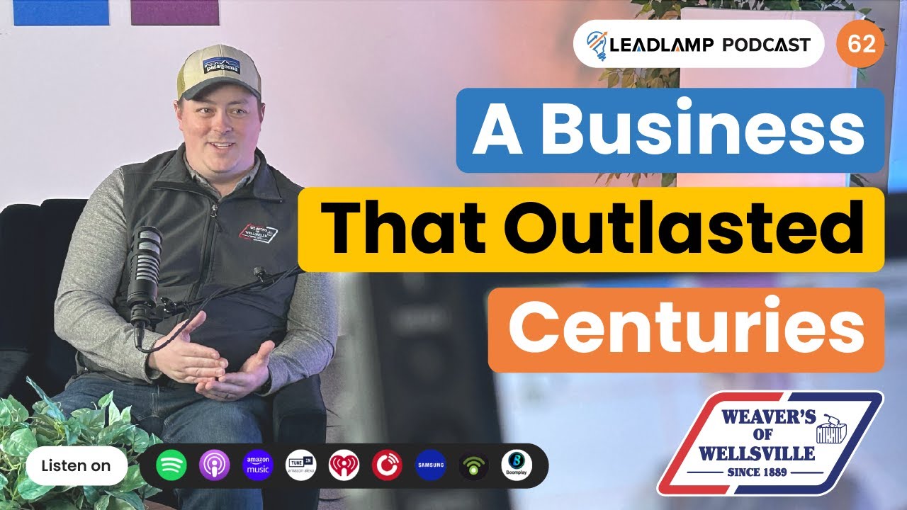Lead Lamp Podcast Episode 62: Five Generations of Business Innovation with Weaver's of Wellsville