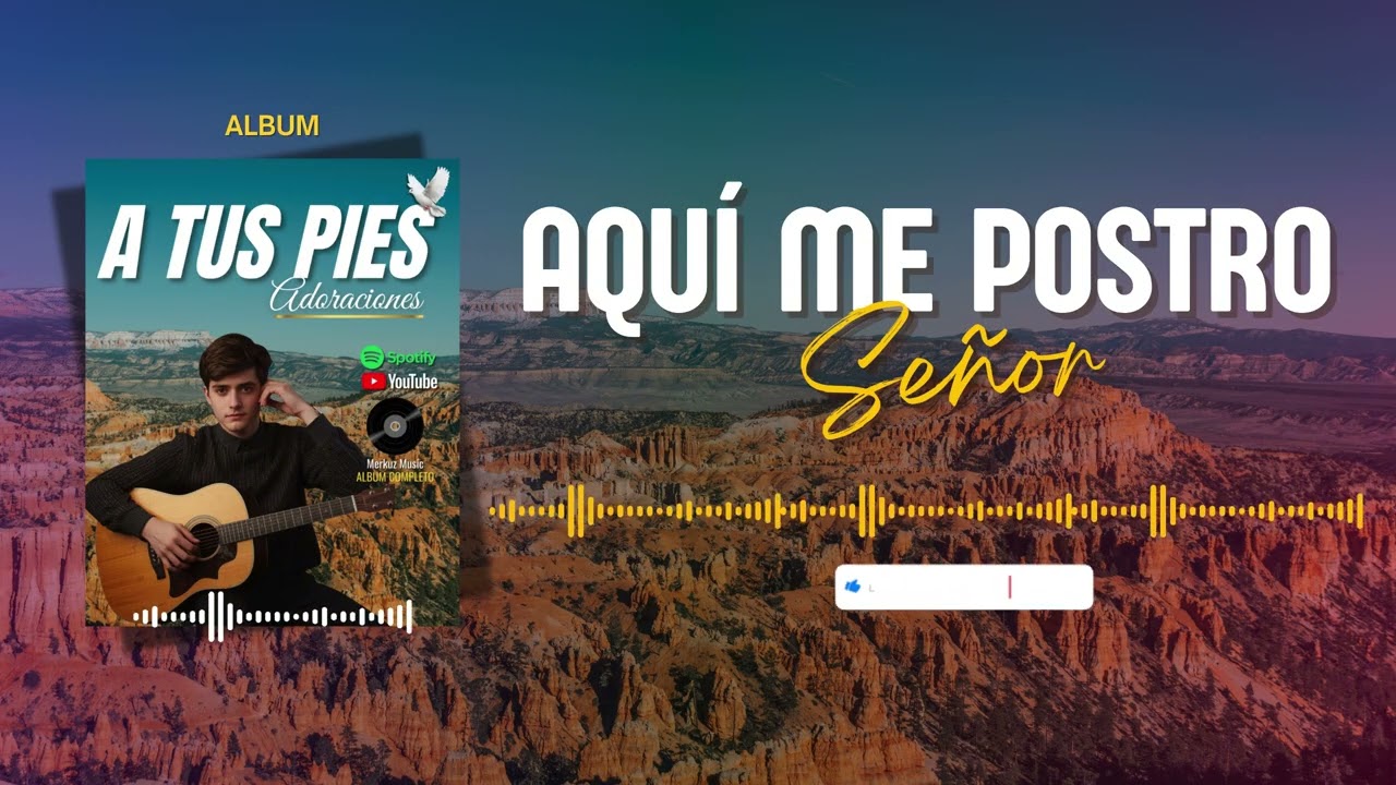 AQUÍ ME POSTRO SEÑOR | ADORACIÓN CRISTIANA | Merkuz Music