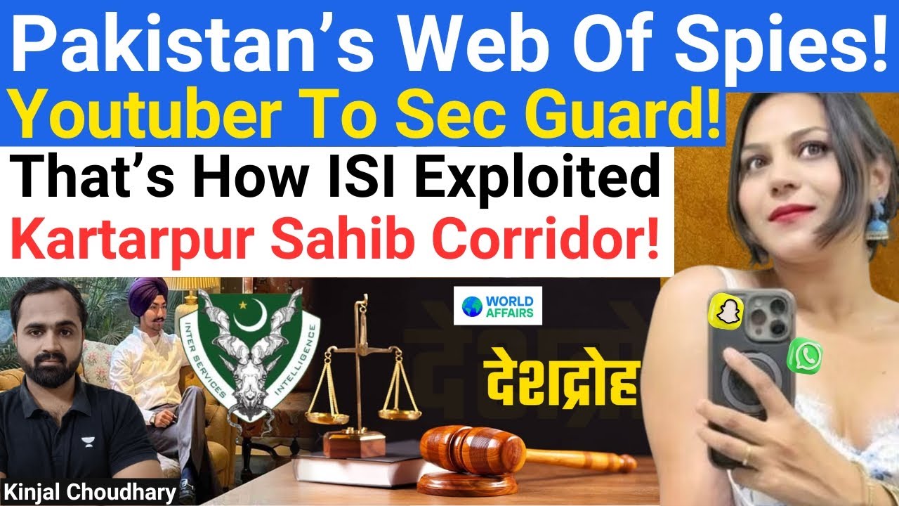 Pak ISI Spy Network Busted - Youtuber Jyoti Malhotra, Honeytrap, Danish, Kartarpur Corridor! Kinjal
