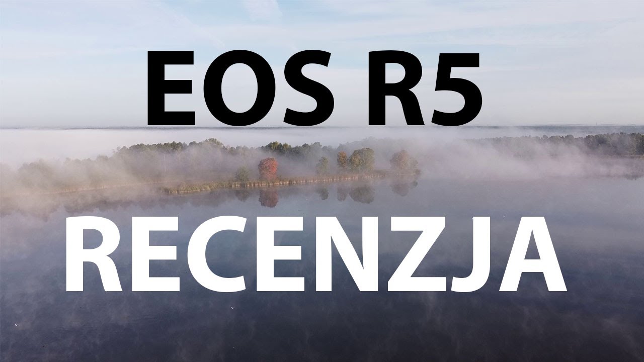 Canon EOS R5 - najlepszy aparat jaki obecnie istnieje? Recenzja po miesiącu test&oacute;w.