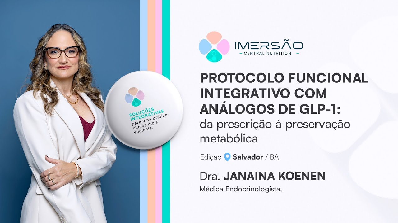 Protocolo Integrativo com GLP-1: Da Prescrição à Preservação Metabólica | Dra. Janaina Koenen